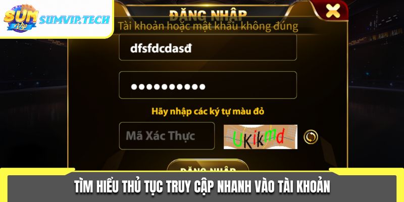 Đăng Nhập Sumvip 2 Tìm hiểu thủ tục truy cập nhanh vào tài khoản