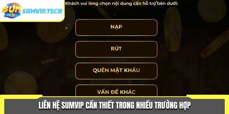 Liên Hệ Sumvip 1 Liên hệ Sumvip cần thiết trong nhiều trường hợp